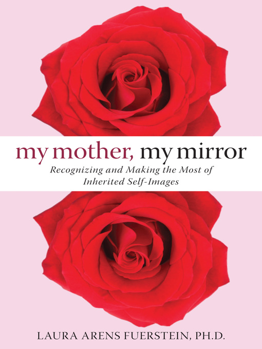 Title details for My Mother, My Mirror by Laura Fuerstein - Available